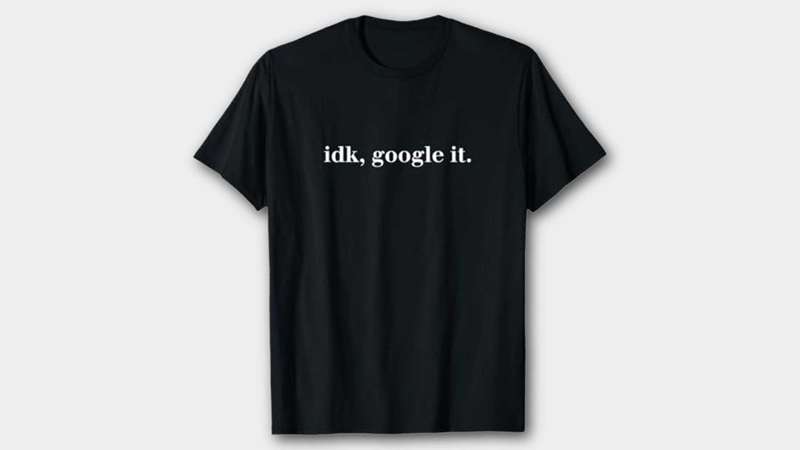 طرح تی‌شرت «نمیدونم، گوگل کن».